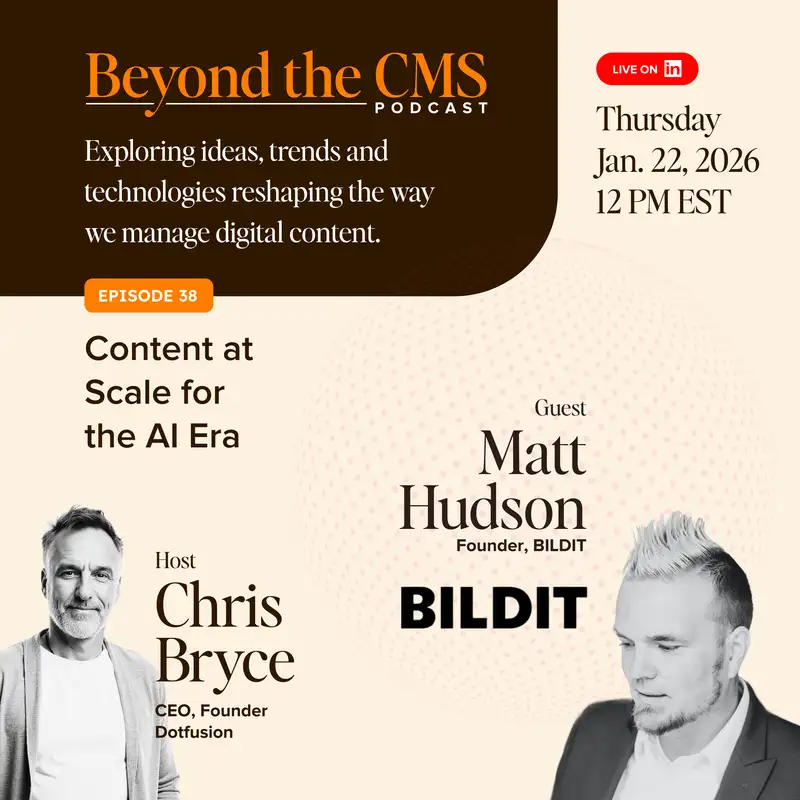 Beyond The CMS #38 - Chris Bryce (Dotfusion) with Matt Hudson (BILDIT)