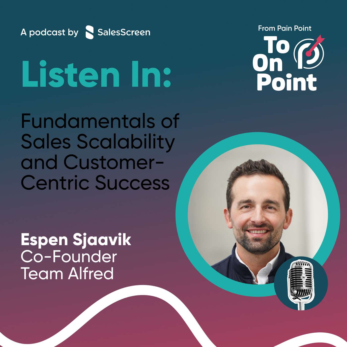 25. Espen Sjaavik: Fundamentals of Sales Scalability and Customer-Centric Success