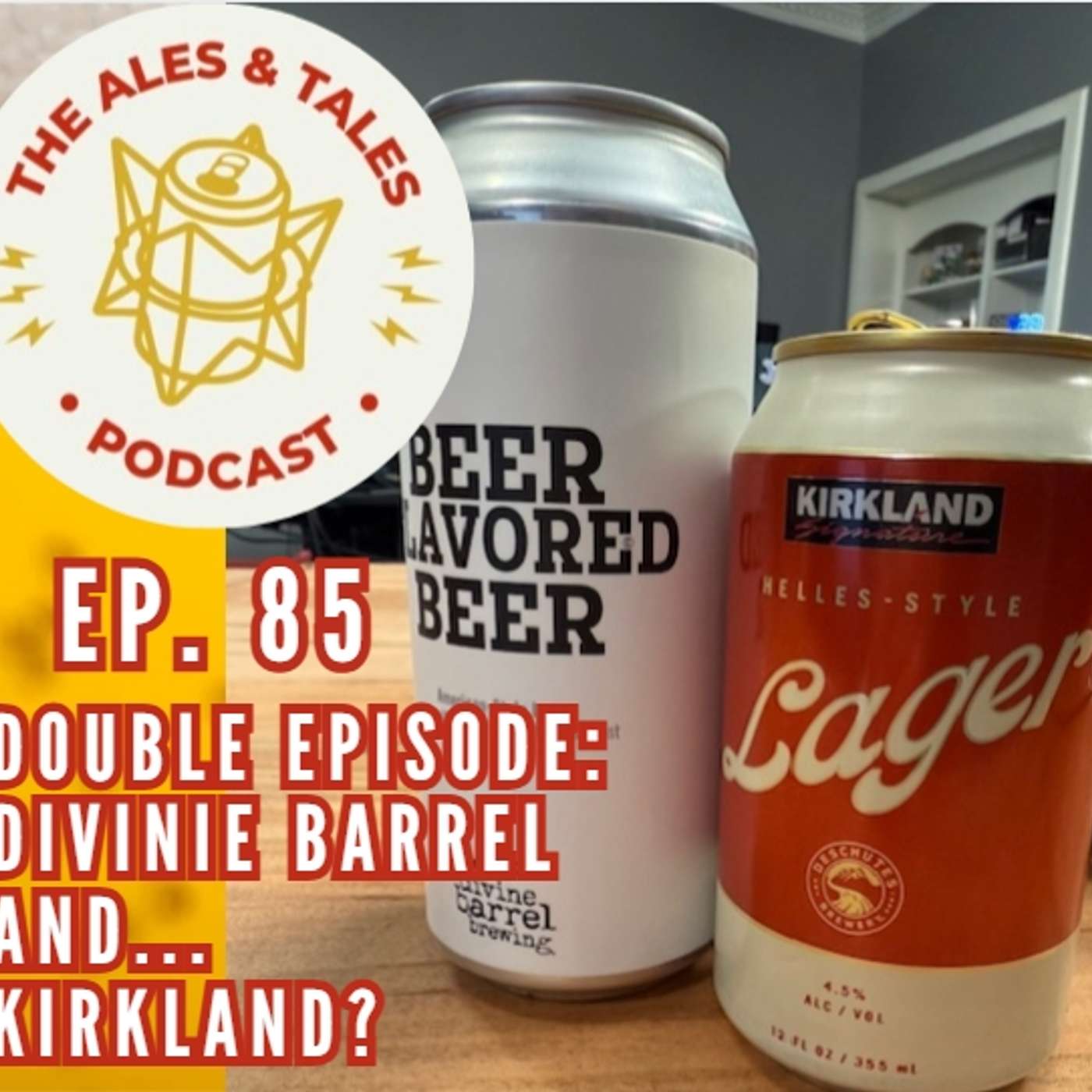 Double Episode Lager-Fest! Divine Barrel and Kirkland on The Ales & Tales Podcast Ep. 85 episode artwork