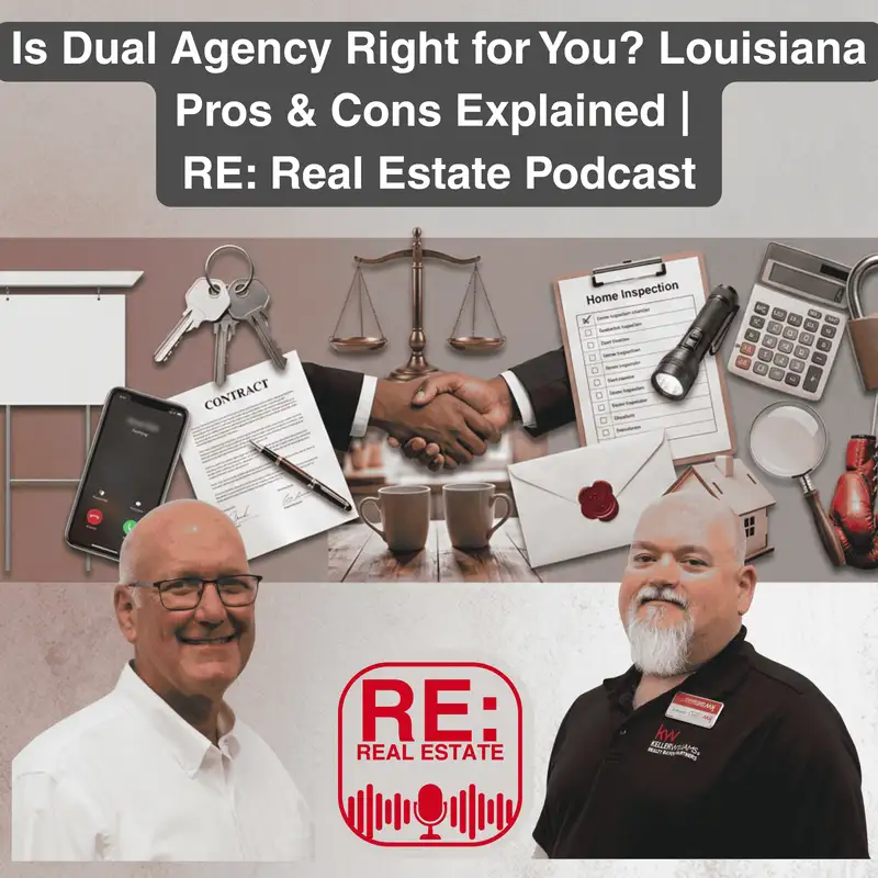 Is Dual Agency Right for You? Louisiana Pros & Cons Explained | RE: Real Estate Podcast