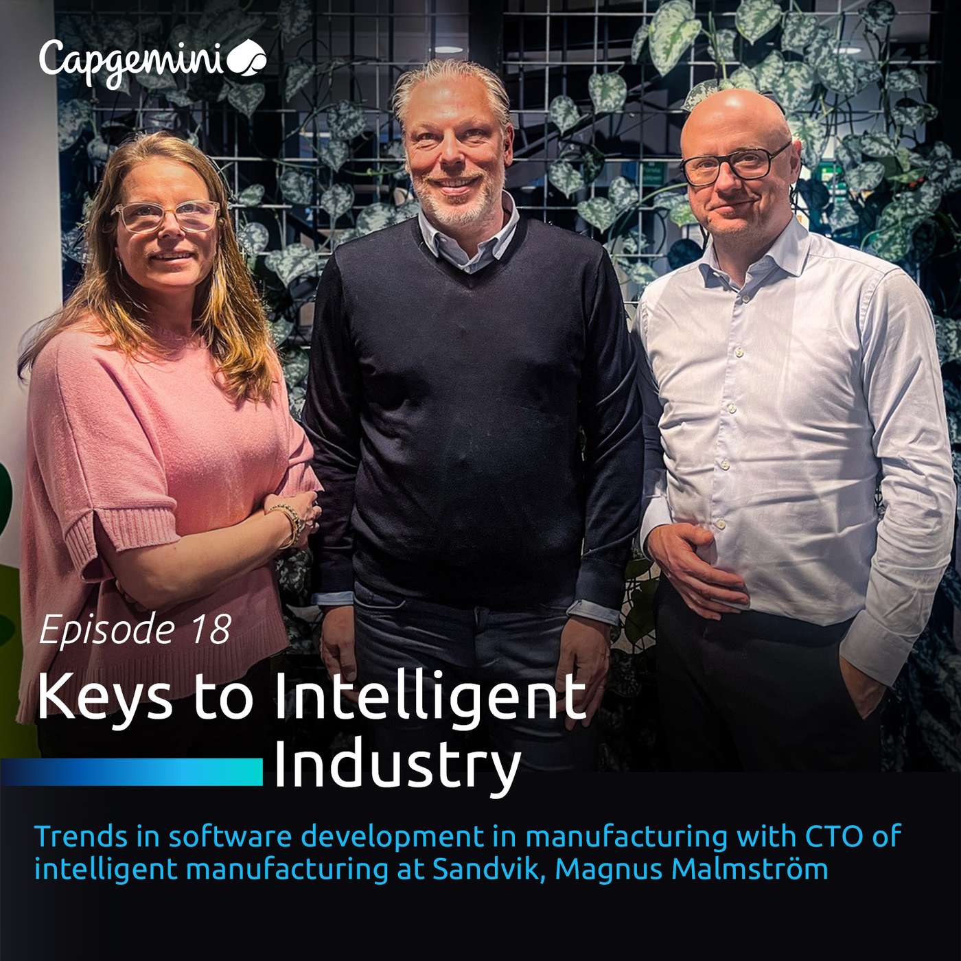 18. Trends in software development in manufacturing with Magnus Malmström, CTO of intelligent manufacturing at Sandvik