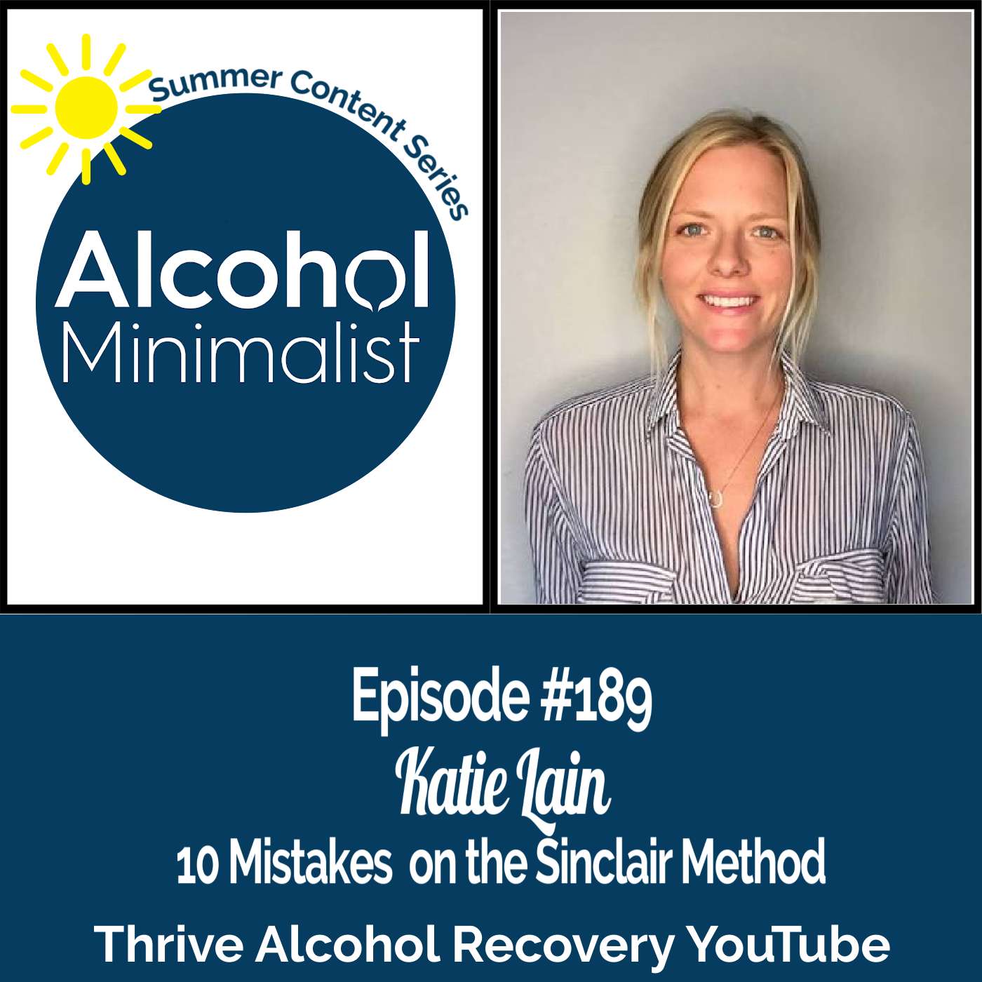 Summer Content Series: 10 Mistakes on the Sinclair Method with Katie Lain, Thrive Alcohol Recovery episode artwork