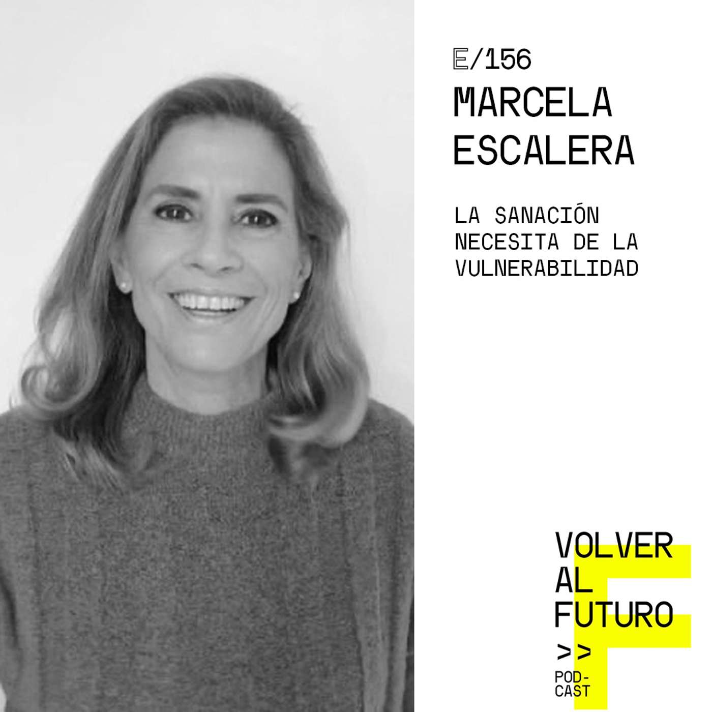 #156 Marcela Escalera - La sanación necesita de la vulnerabilidad episode artwork