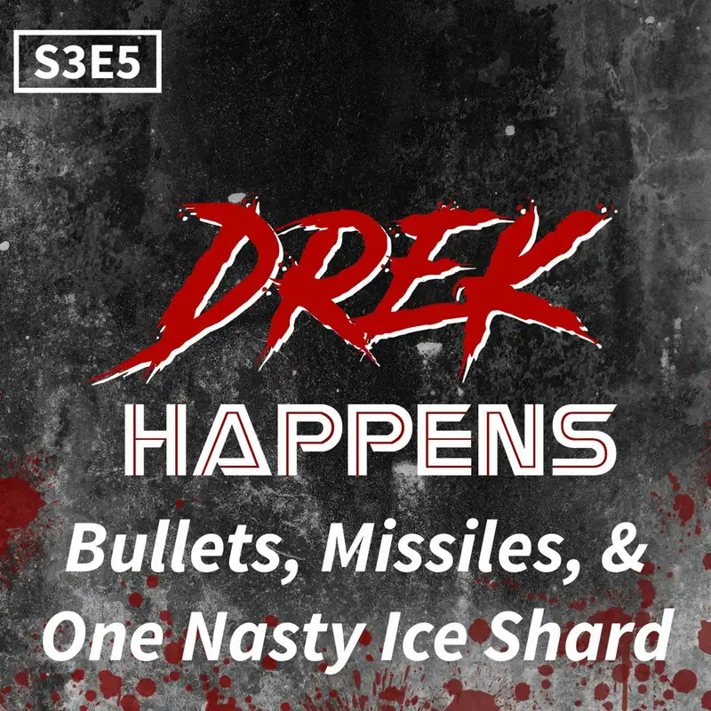S3 #5 Bullets, Missiles, and One Nasty Ice Shard