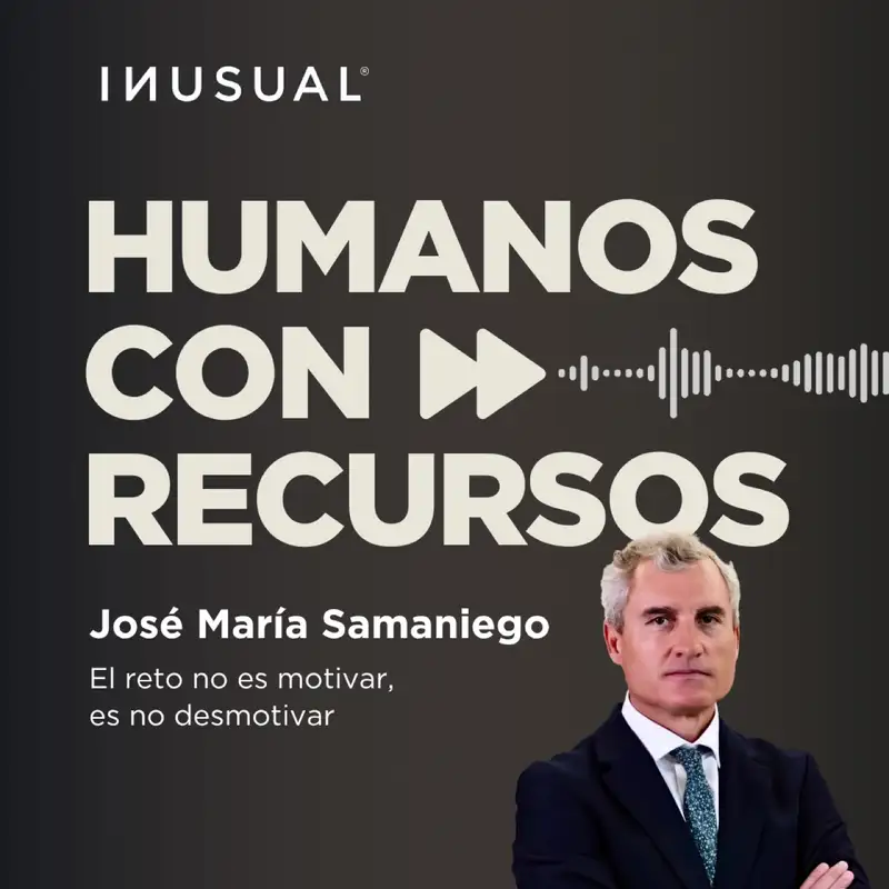 El reto no es motivar, es no desmotivar, con José María Samaniego