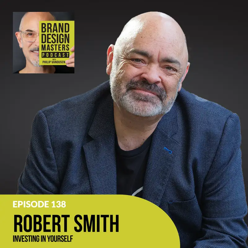 Investing in Yourself: with Branding Expert Robert Smith