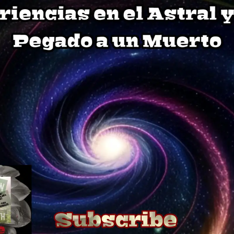 Experiencias en el Astral y EFC: Pegado a un Muerto 
