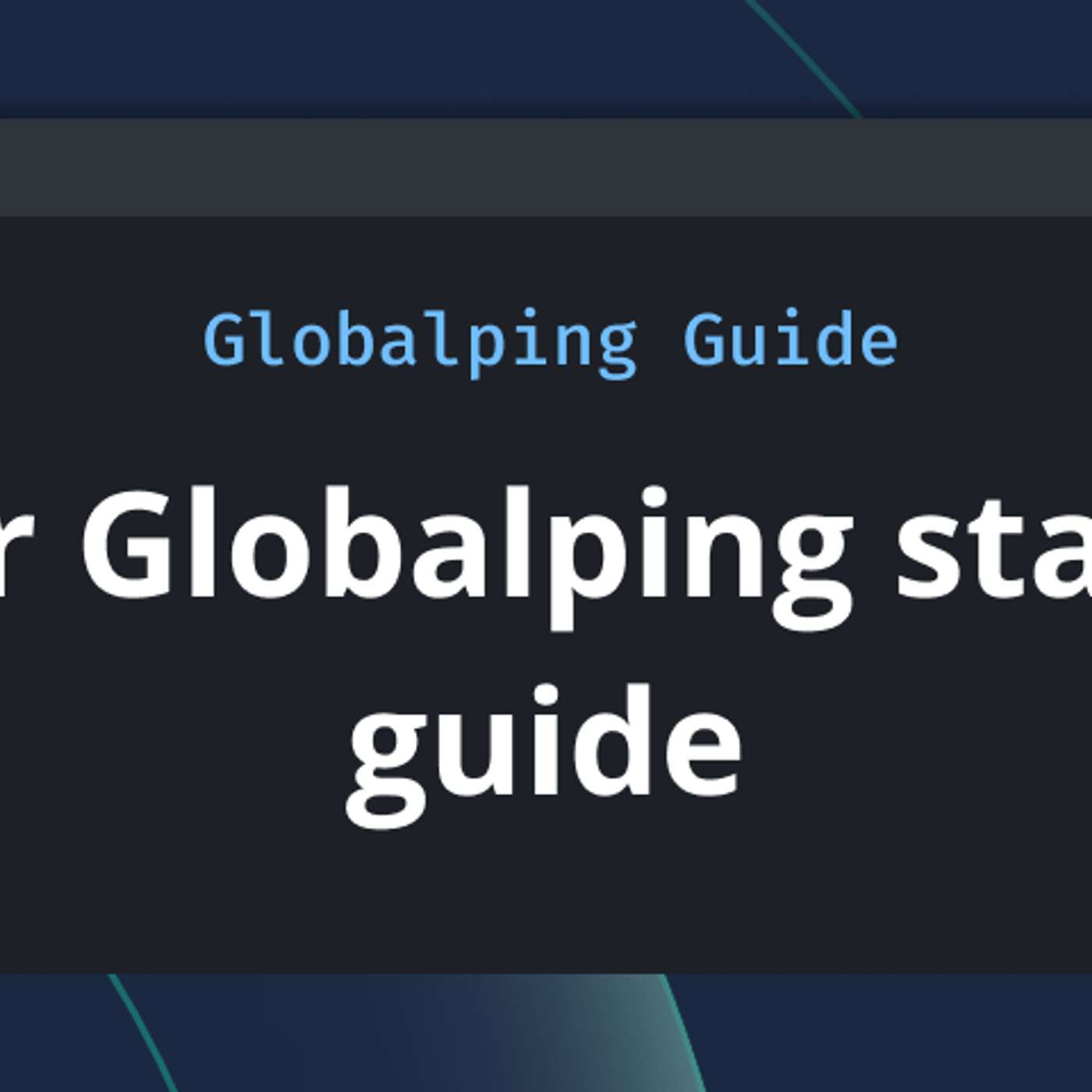 How to Start Using Globalping Without Getting Overwhelmed