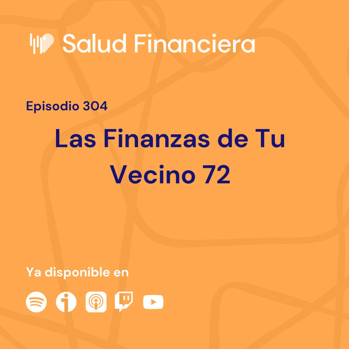 Salud Financiera #304: Las Finanzas de Tu Vecino 72