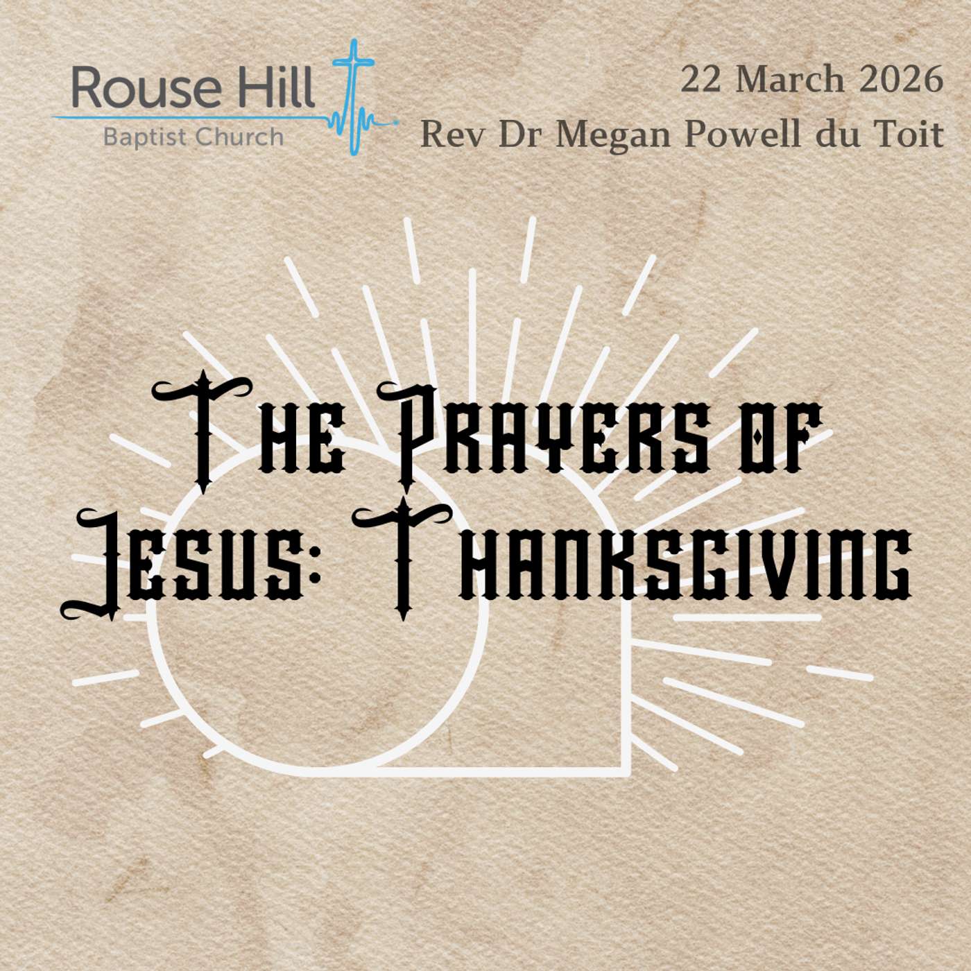 22nd March - The Prayers of Jesus - Thanksgiving - Megan Powell du Toit