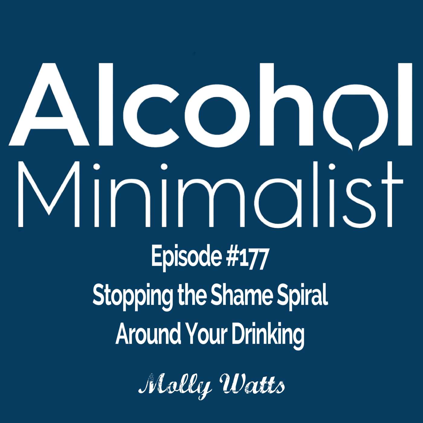 Stopping the Shame Spiral Around Your Drinking episode artwork