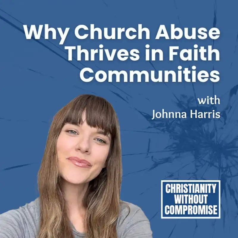 Why Church Abuse Thrives in Faith Communities - Johnna Harris