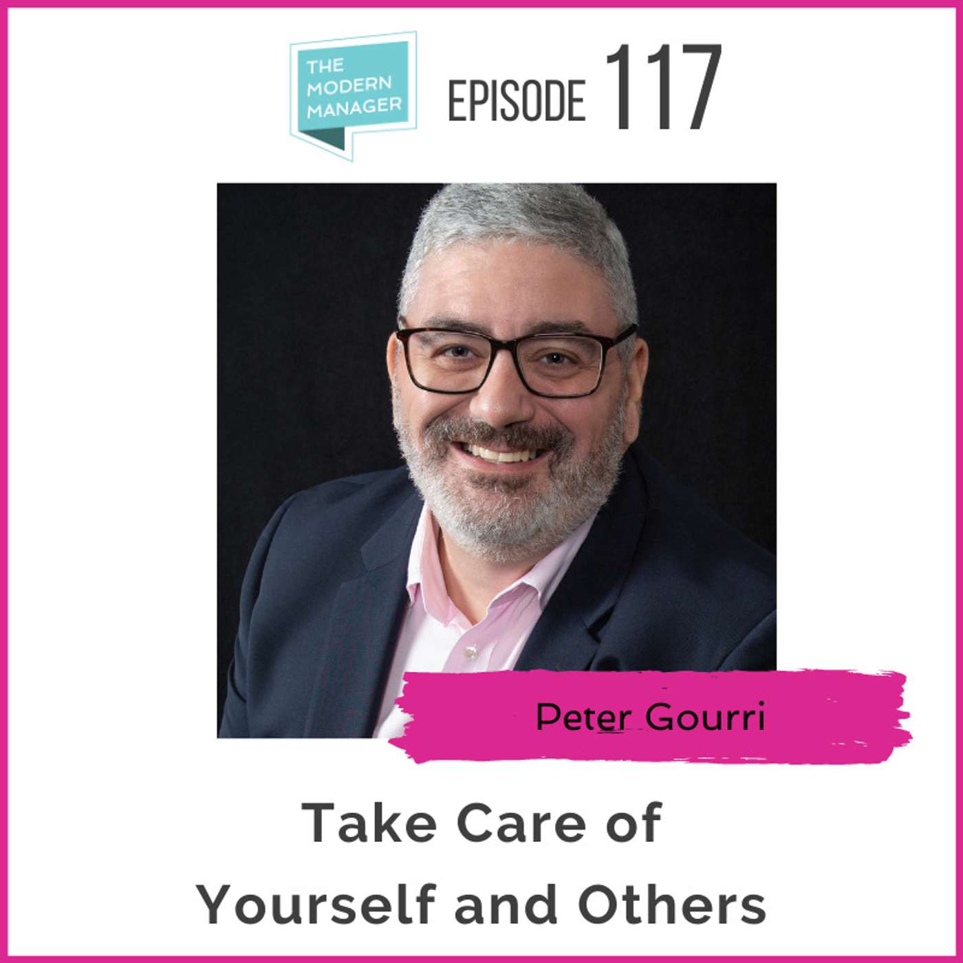 117: Take Care of Yourself and Others with Peter Gourri