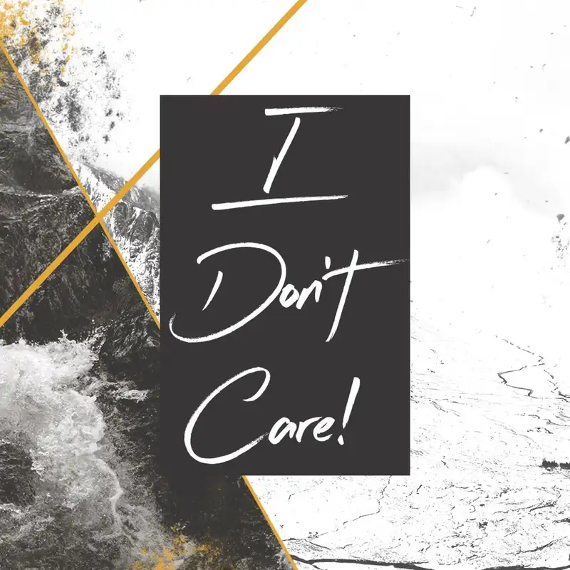 I Don't Care! Pt. 6: What Jesus Cares About || Pastor Justin Bridges 5.17.17