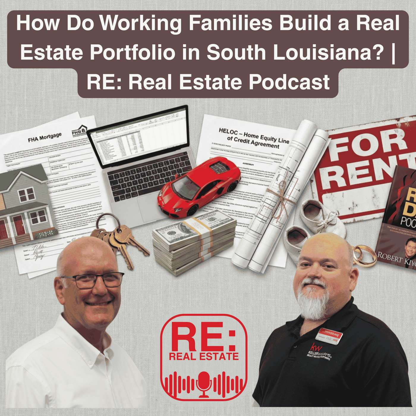 How Do Working Families Build a Real Estate Portfolio in South Louisiana? | RE: Real Estate Podcast episode artwork