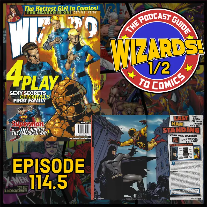 WIZARDS The Podcast Guide To Comics | Episode 114.5
