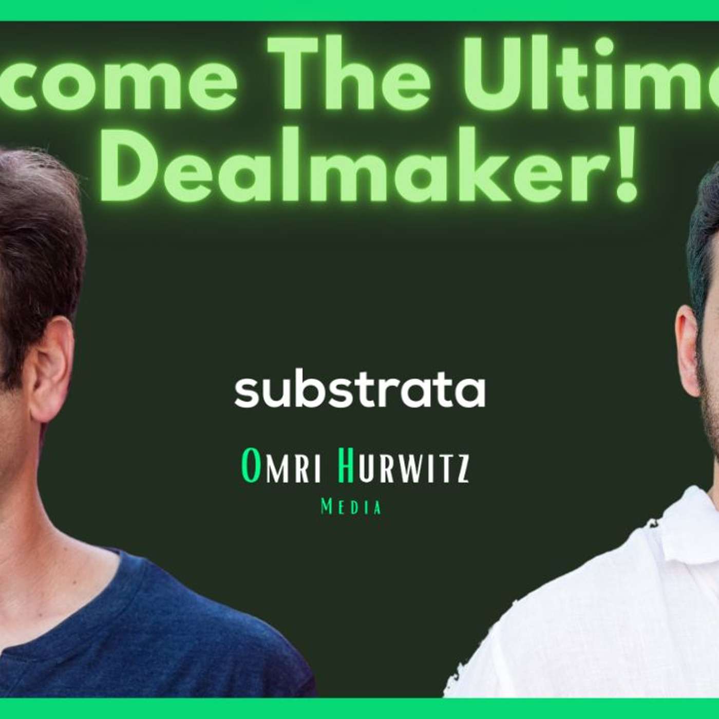 Substrata CEO Talks About the Subtle Art Of Dealmaking