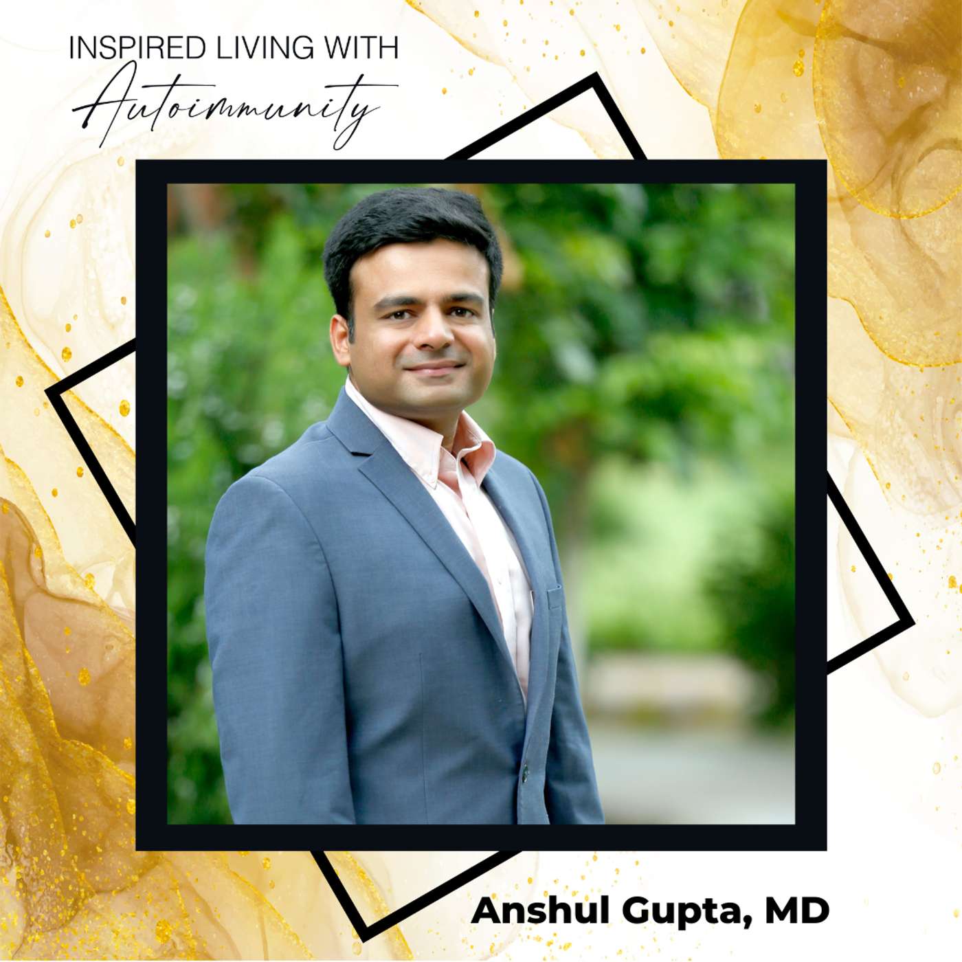 Anshul Gupta, MD: The 3-Step Framework That's Helping Women Reverse Autoimmune Disease episode artwork
