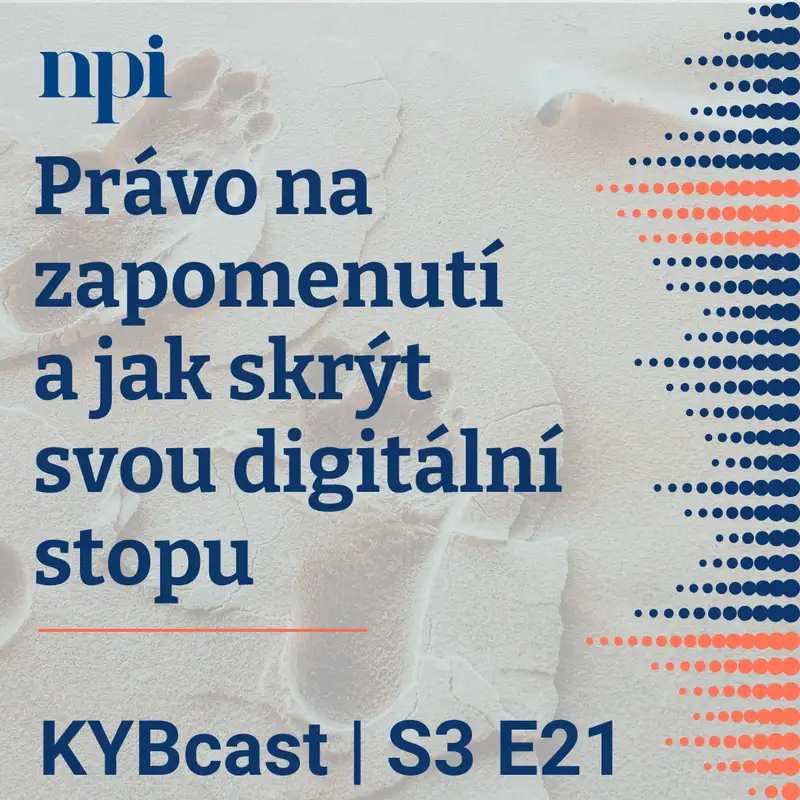 Právo na zapomenutí a jak skrýt svou digitální stopu | S3:E21 