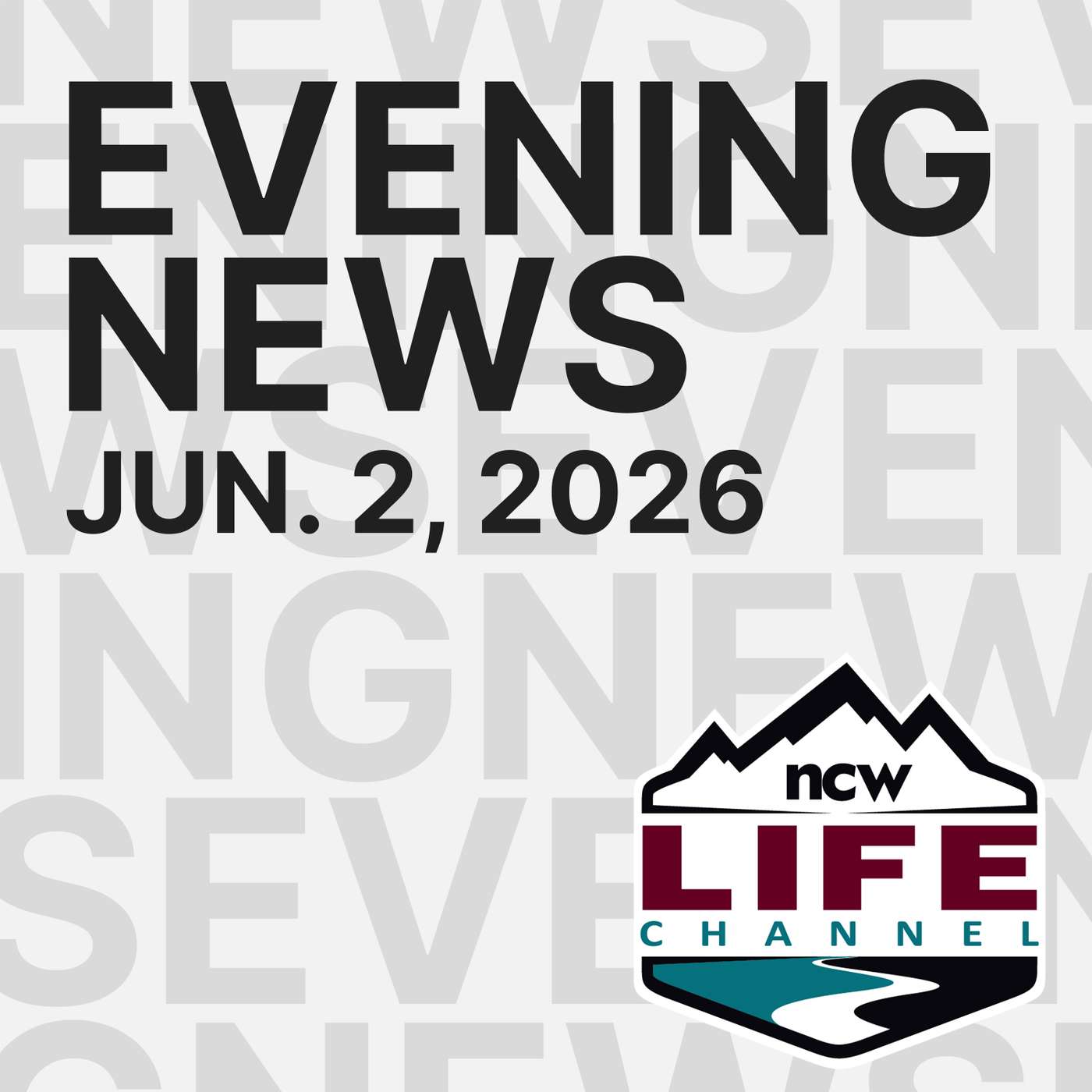 Jun 2, 2026 | NCWLIFE Evening News episode artwork
