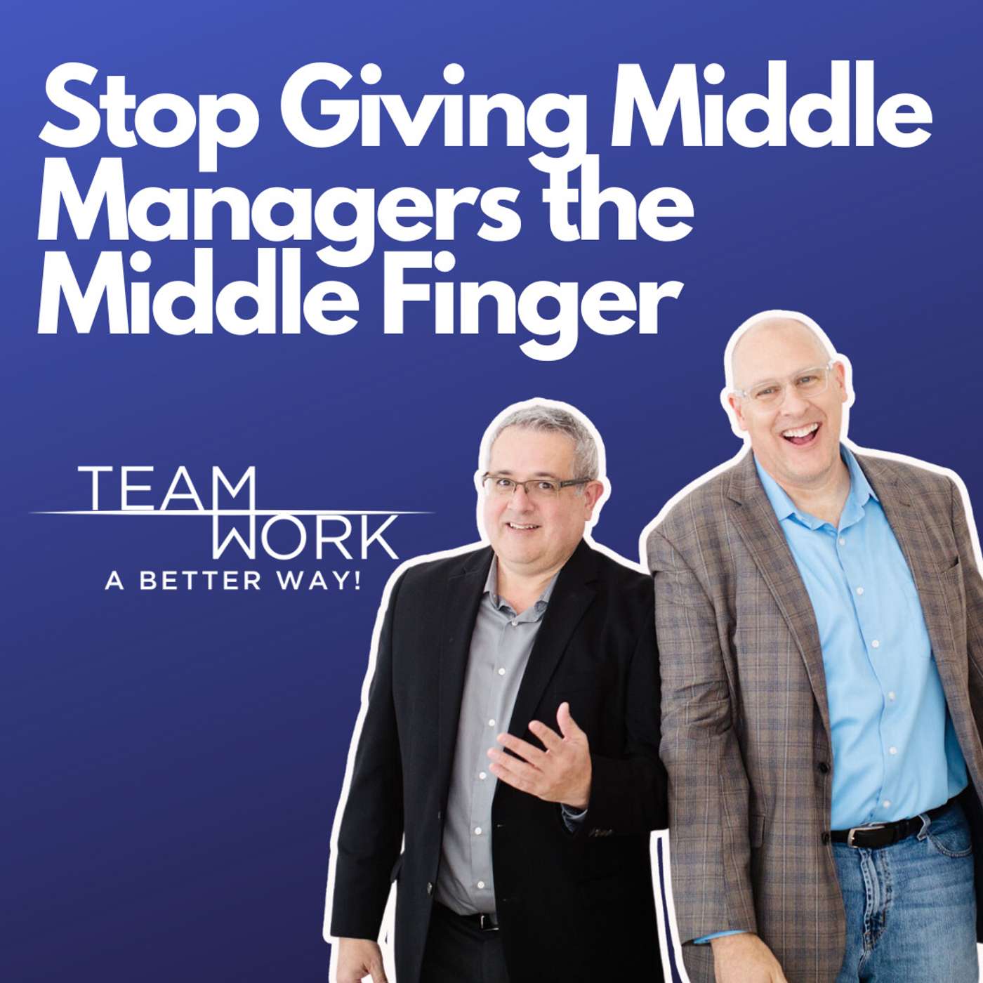 Stop Giving the Middle Finger to Middle Managers episode artwork