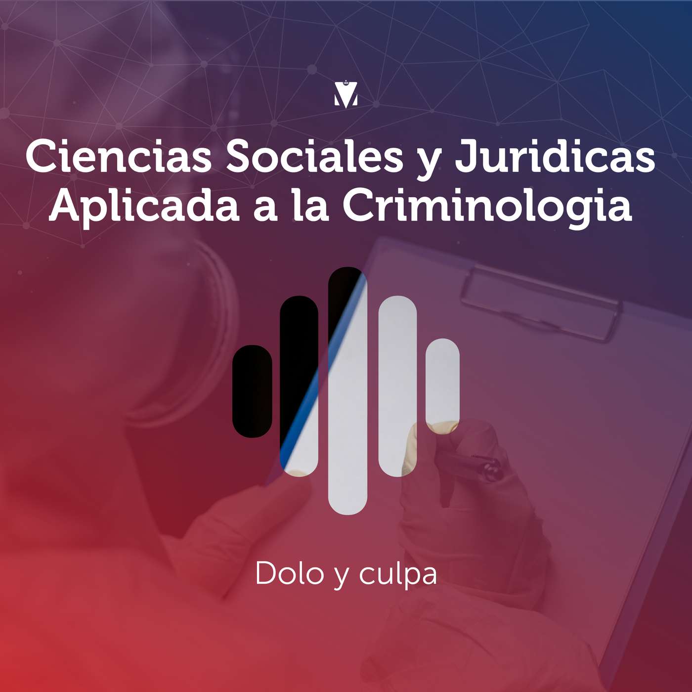 5 - CIENCIAS SOCIALES Y JURÍDICAS APLICADA A LA CRIMINOLOGÍA: Dolo y culpa episode artwork