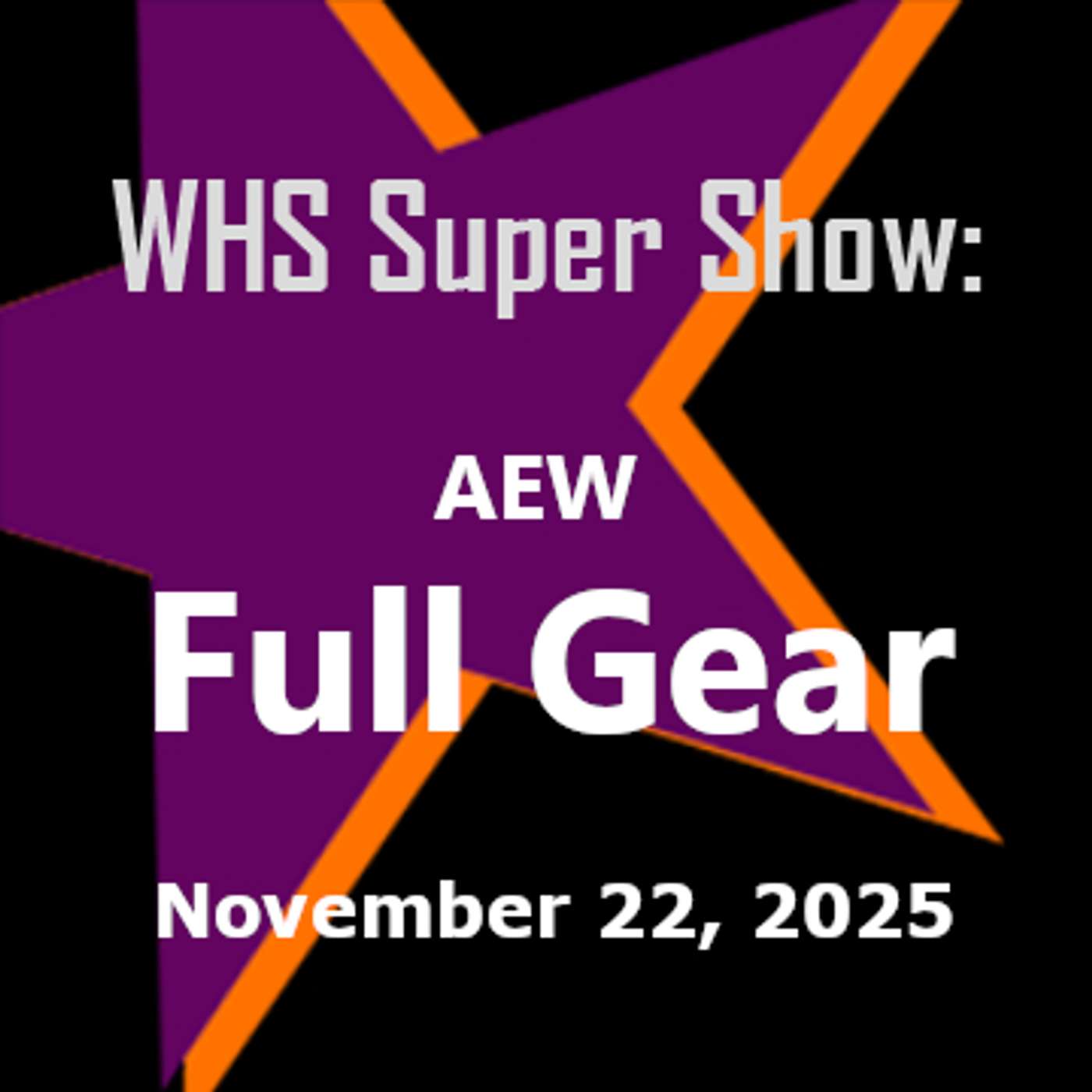 AEW Full Gear 2025 - WHS Super Show