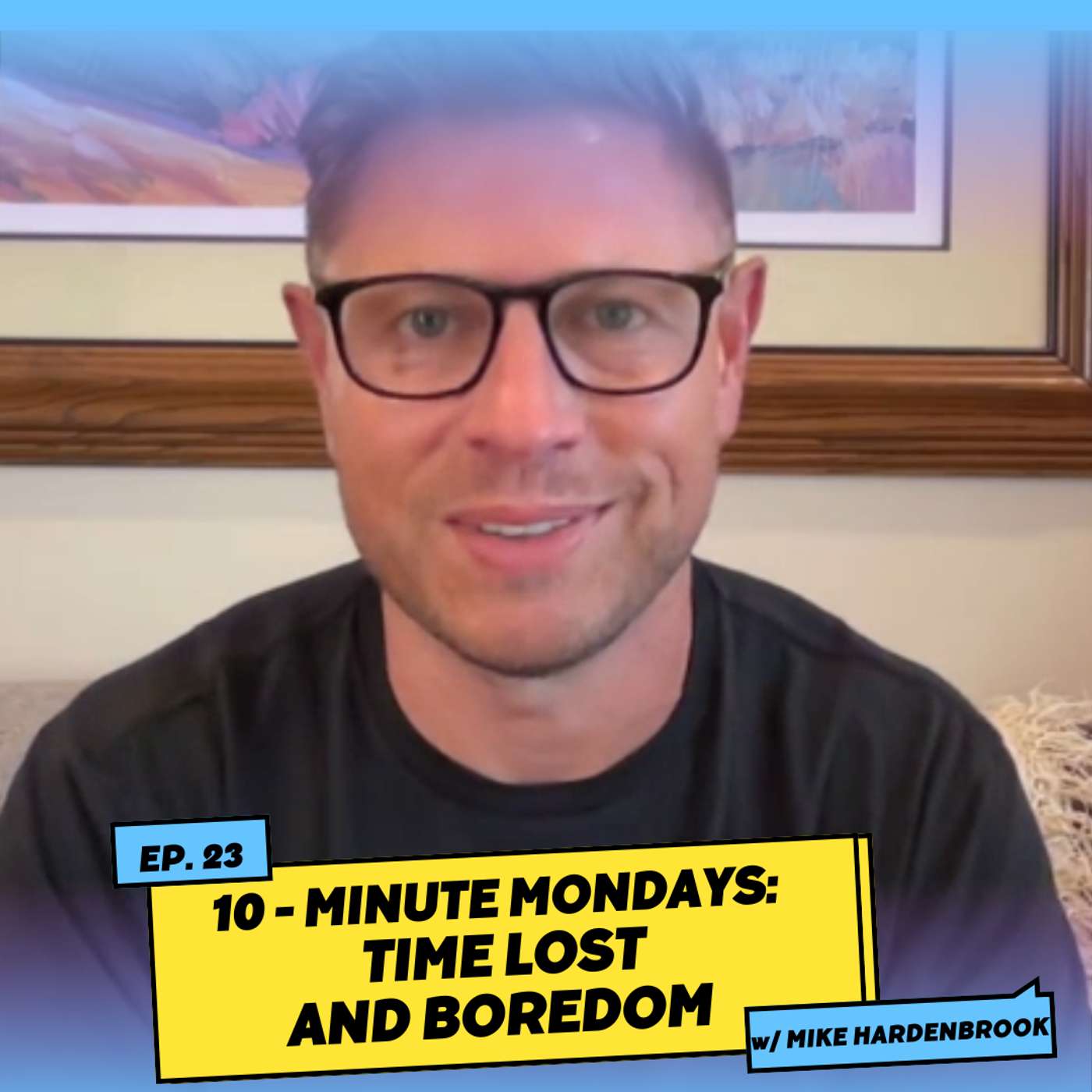 10-Minute Mondays: One Shocking Perk of Cutting Back on Alcohol - w/ Mike Hardenbrook