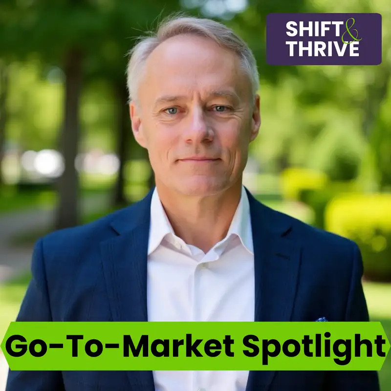 Rethinking B2B Buying - Kerry Cunningham - Shift & Thrive- Go-to-Market Deep Dive - Episode # 111 (Re-Air)