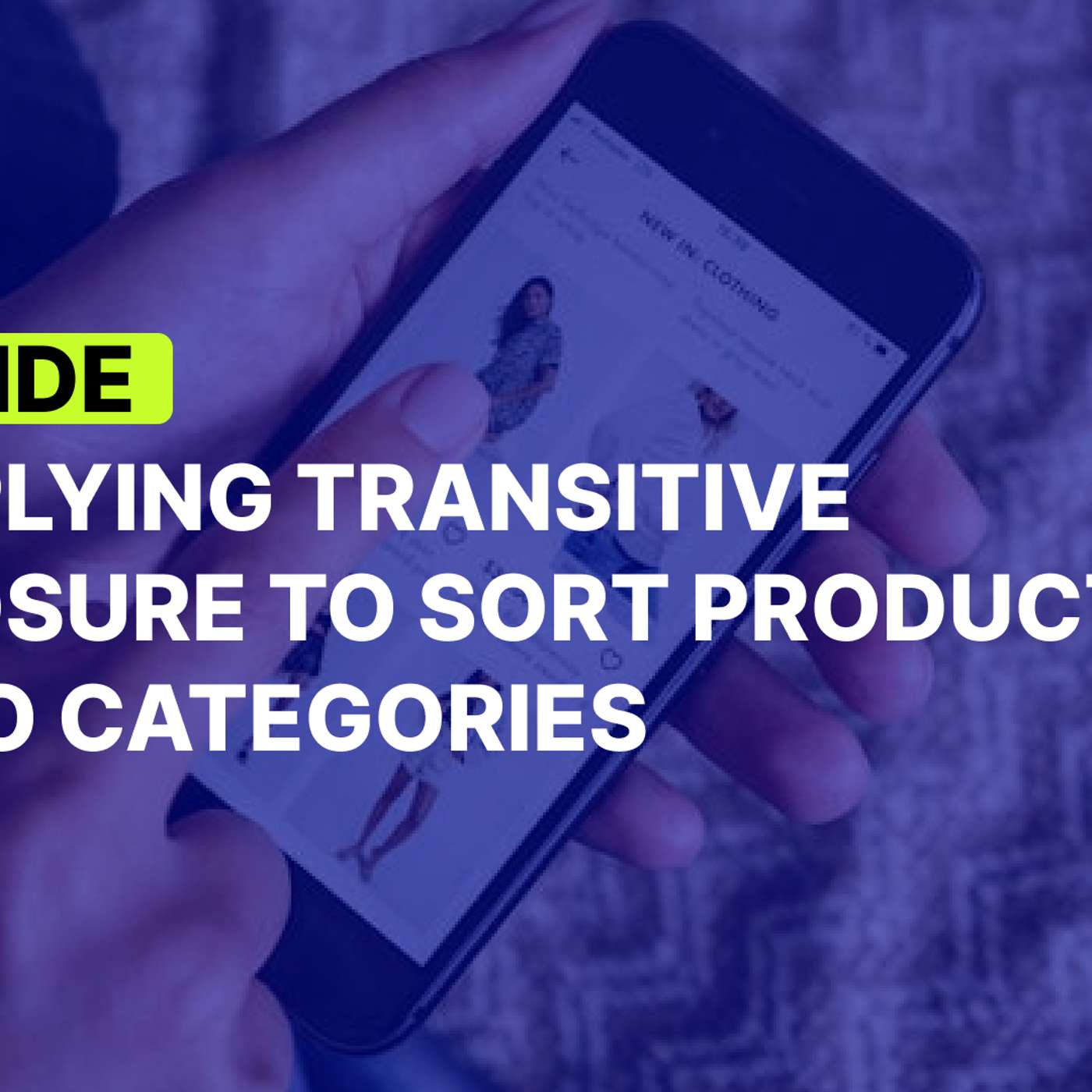 Applying Transitive Closure to Sort Products Into Categories, Considering Nesting and Overlaps