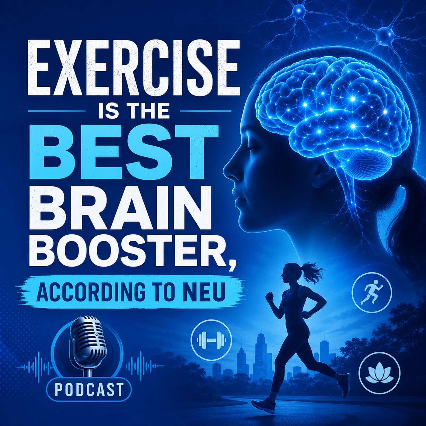 Exercise Is the Best Brain Booster, According to Neuroscience episode artwork