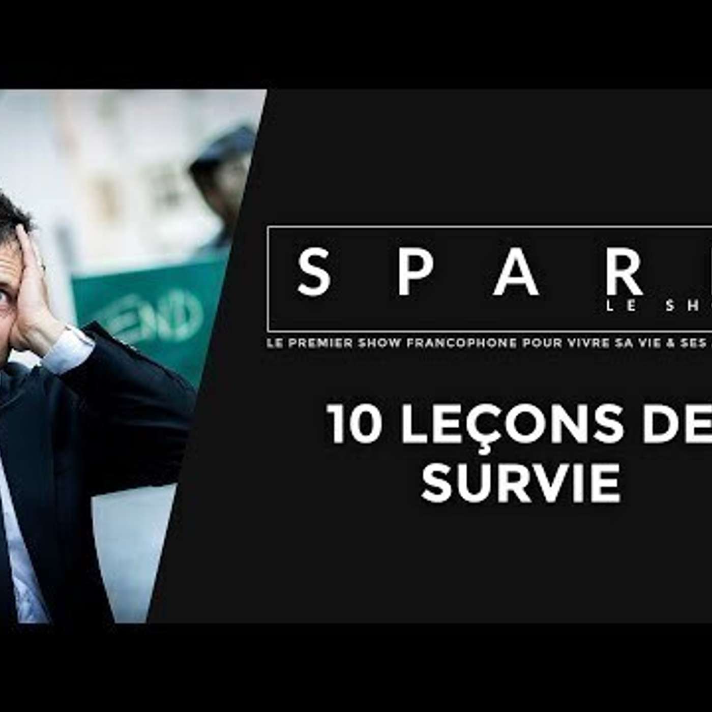SPARK LE SHOW: 10 leçons de survie episode artwork
