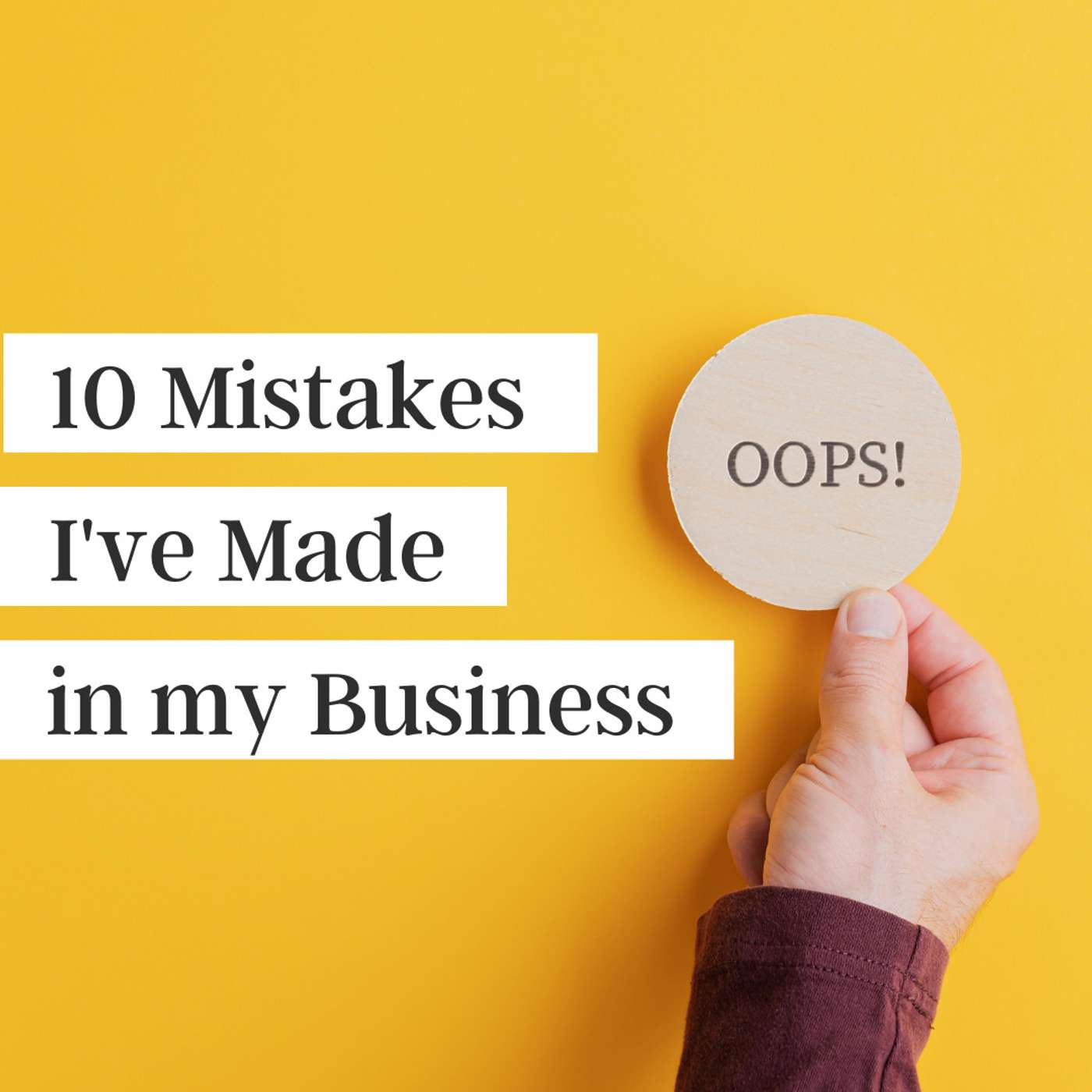 10 Mistakes I've Made in My Business episode artwork