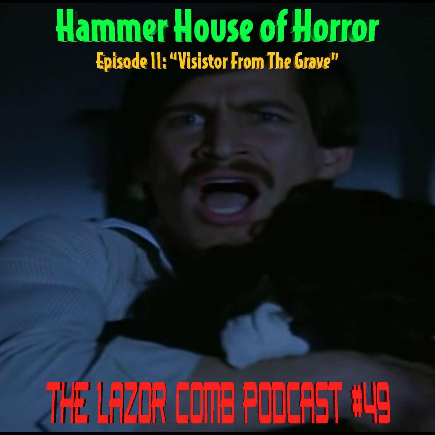 Hammer House of Horror: Episode 11 - "Visitor From The Grave" | THE LAZOR COMB PODCAST #49 episode artwork