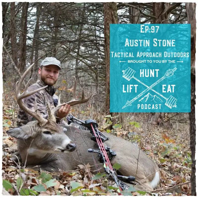 Ep 97: Austin Stone-Tactical Approach Outdoors