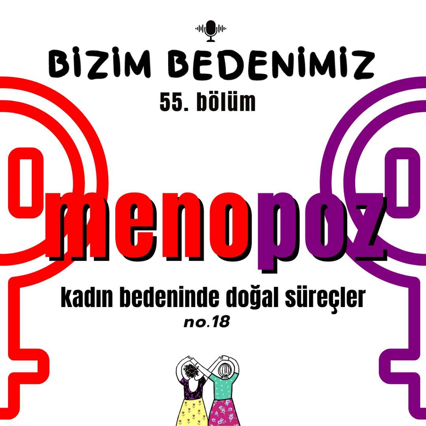 55.bölüm - kadın bedeninde doğal süreçler [menopoz - 1] #18 episode artwork