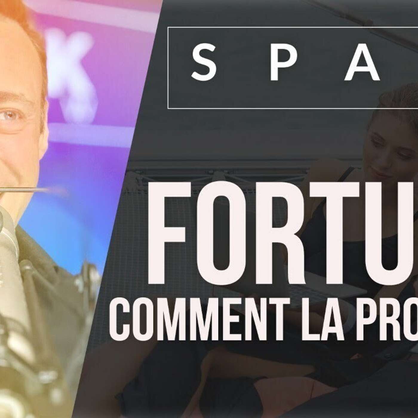 SPARK LE SHOW: Fortune - Comment la provoquer episode artwork
