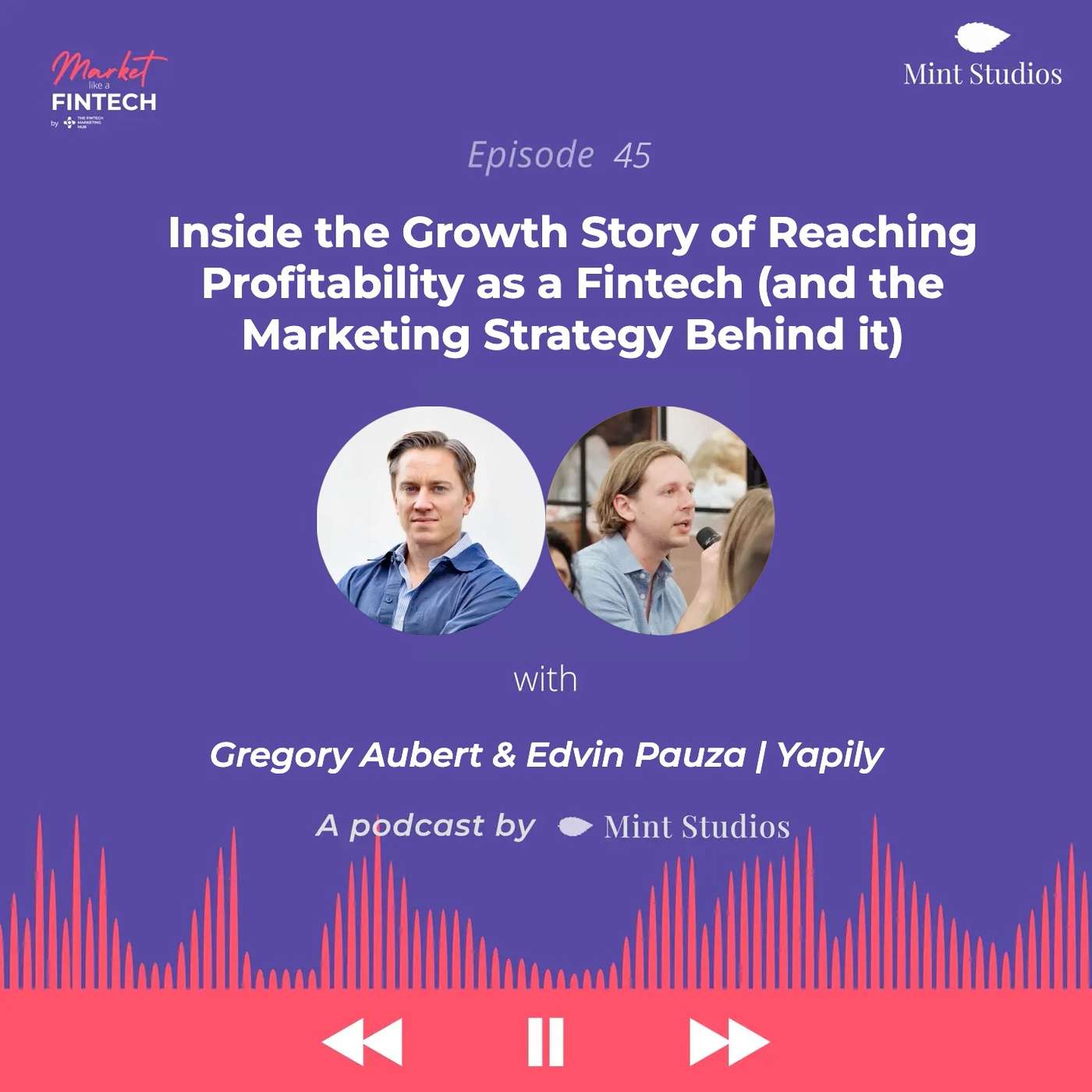 Inside the Growth Story of Reaching Profitability as a Fintech (and the Marketing Strategy Behind it) | Gregory Aubert & Edvin Pauza, Yapily Inside the Growth Story of Reaching Profitability as a Fintech (and the Marketing Strategy Behind it) | Gregory Aubert & Edvin Pauza, Yapily