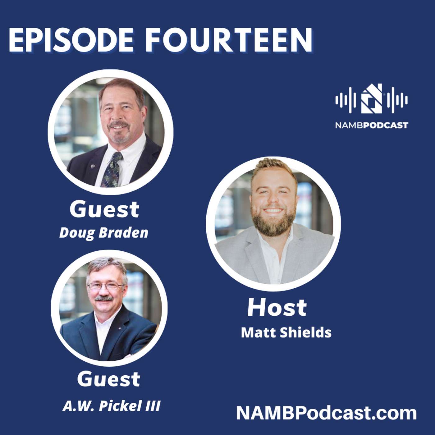 Episode Fourteen: The Future of Mortgage Brokers with Industry Legends A.W. Pickel III & Doug Braden