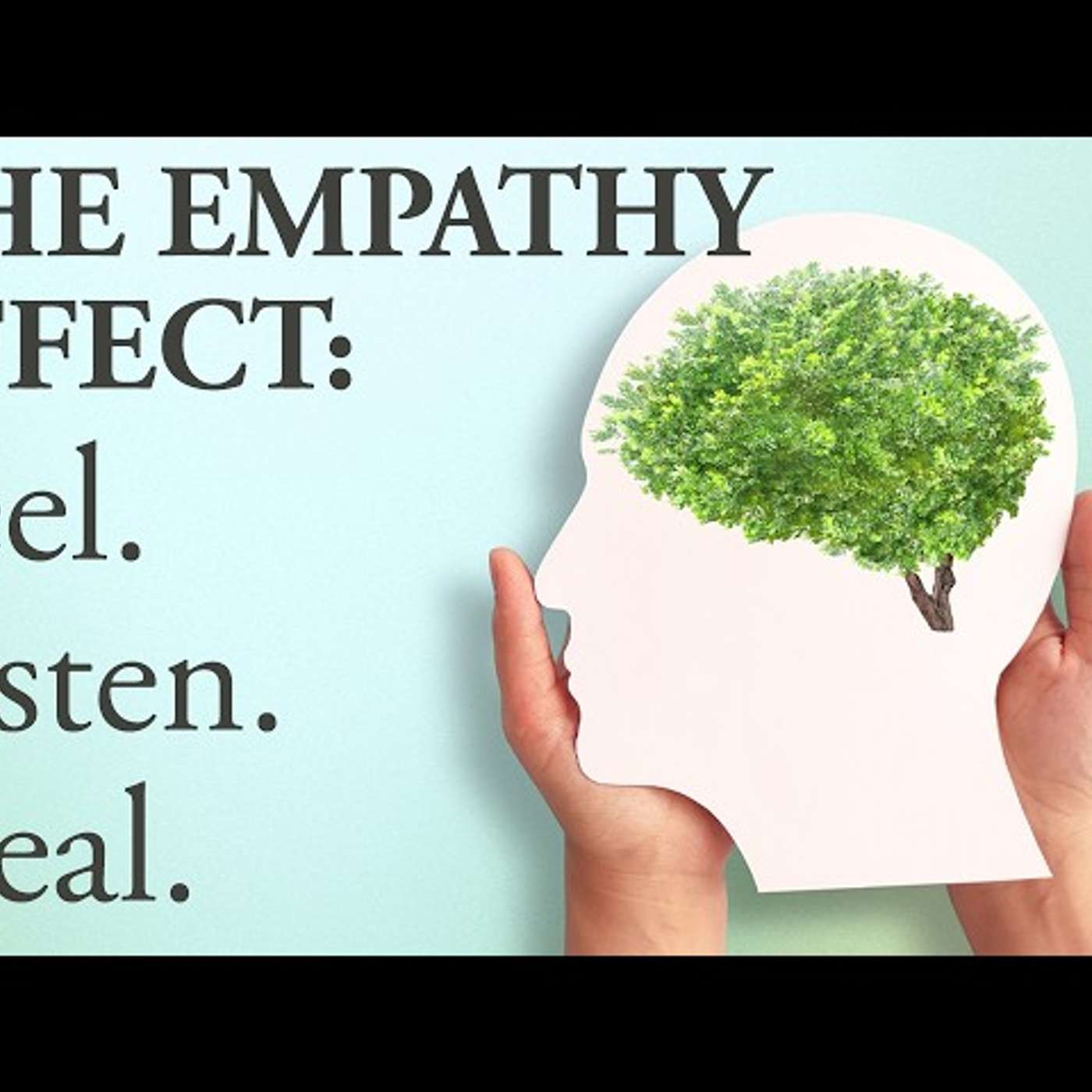The Empathy Effect Feel  Listen  Heal