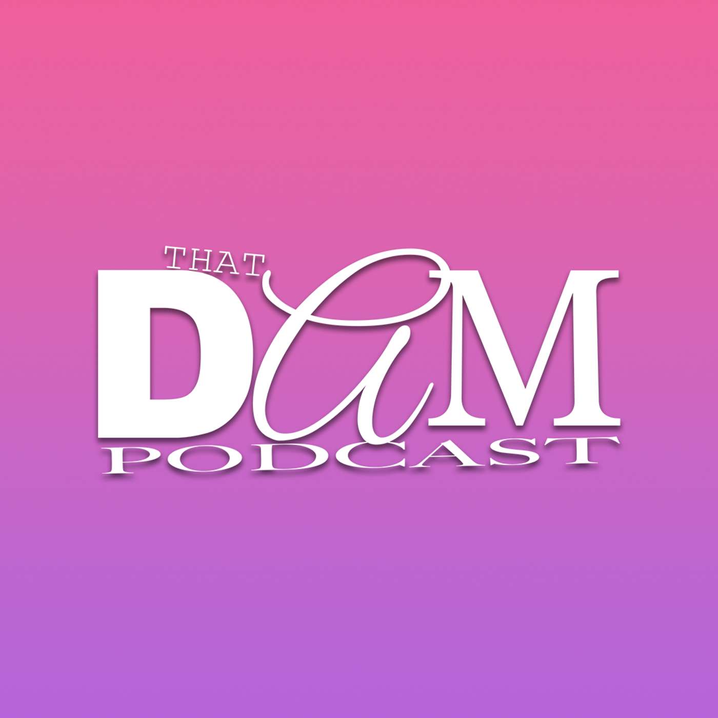 That DAM Podcast! podcast artwork