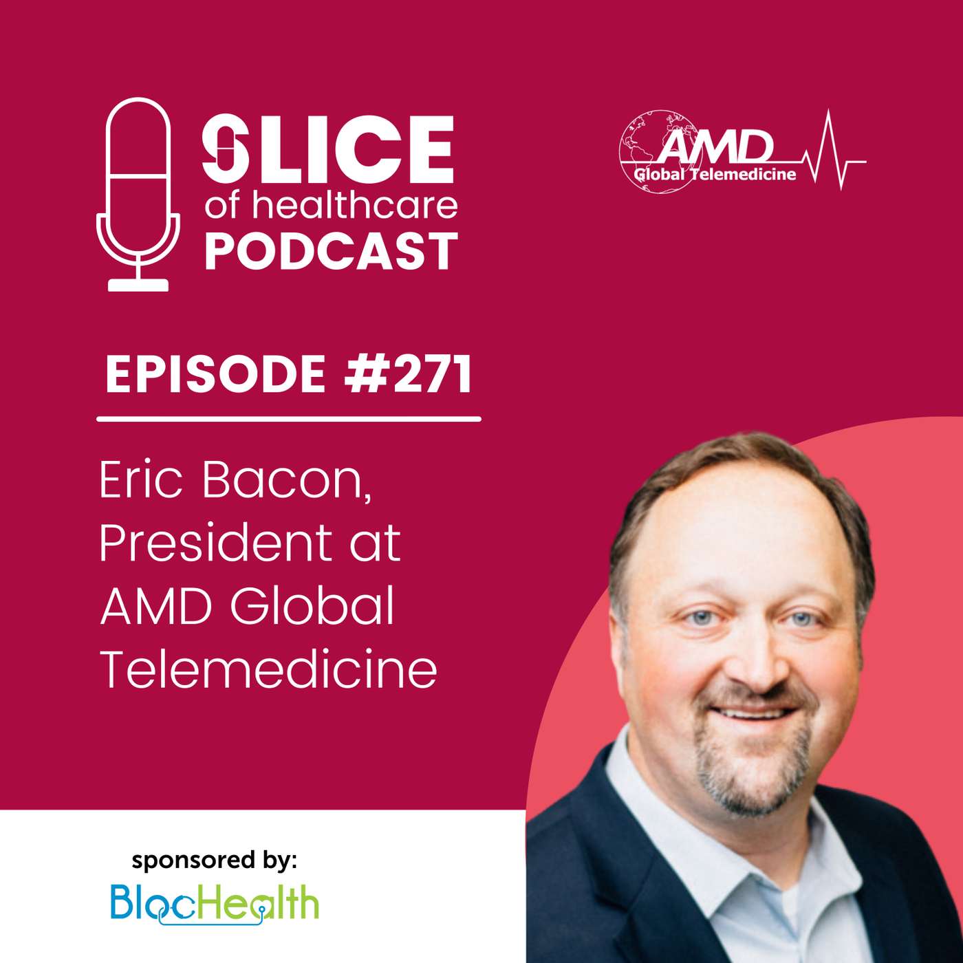 #271 - Eric Bacon, President at AMD Global Telemedicine