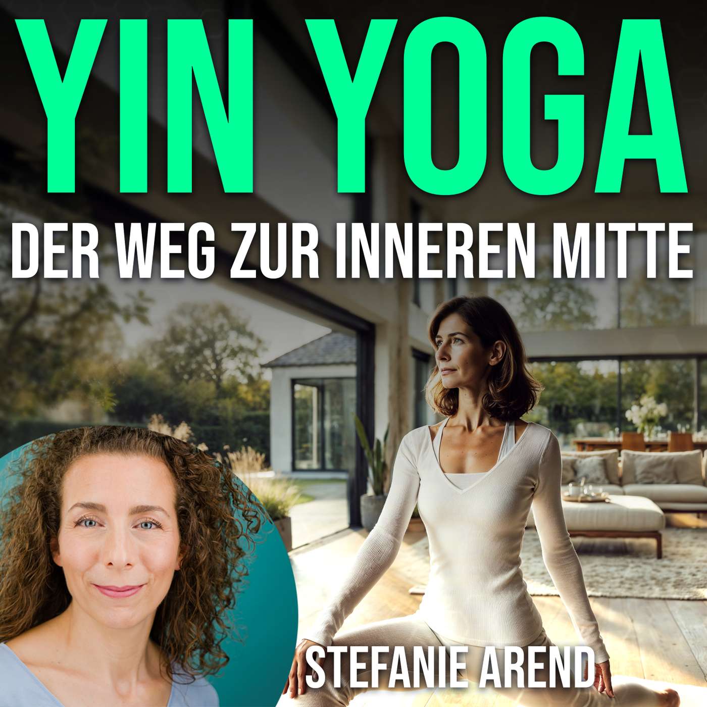 #063 Yin Yoga – der sanfte Weg zur INNEREN MITTE - Stefanie Arend