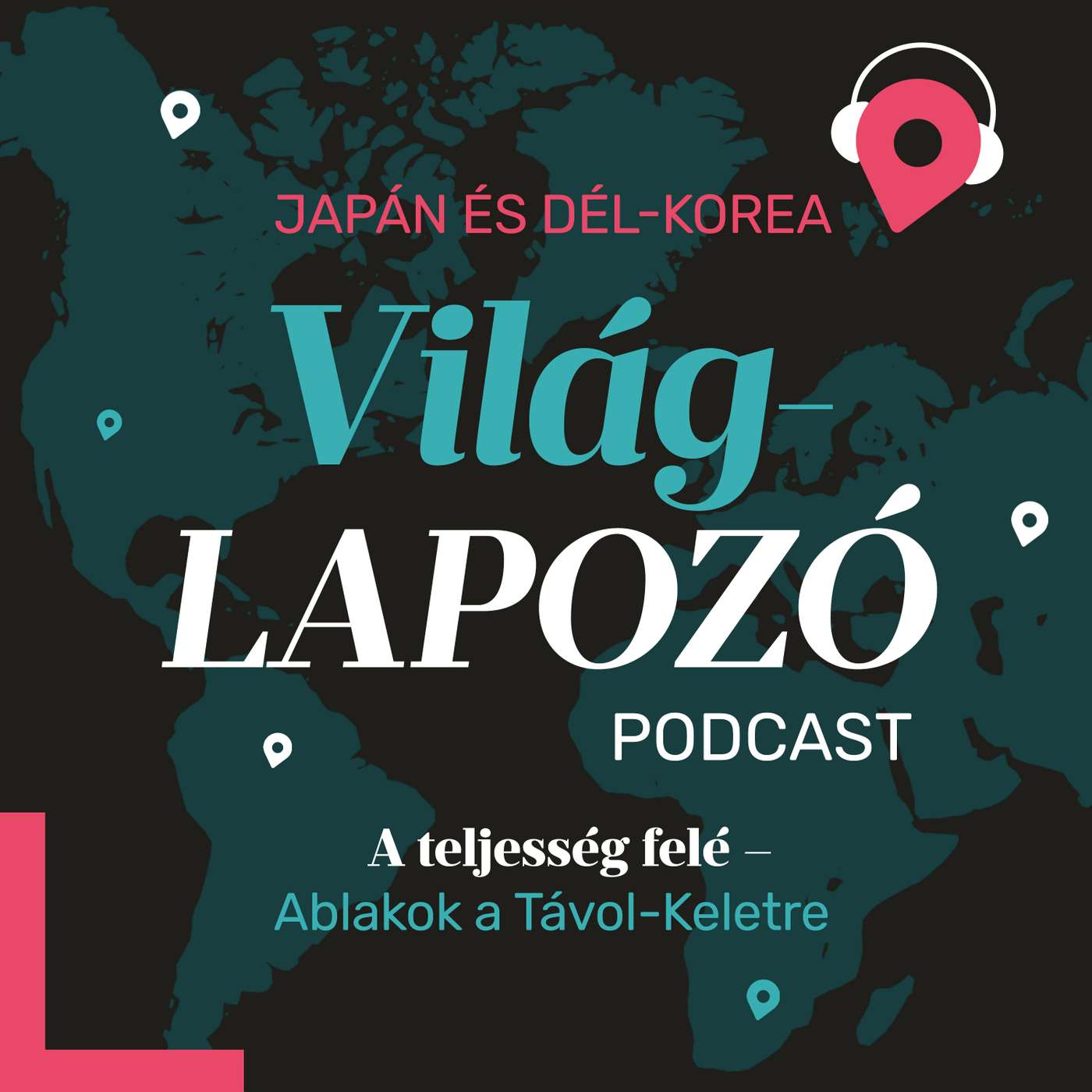 A teljesség felé - Ablakok a Távol-Keletre | Világlapozó #4