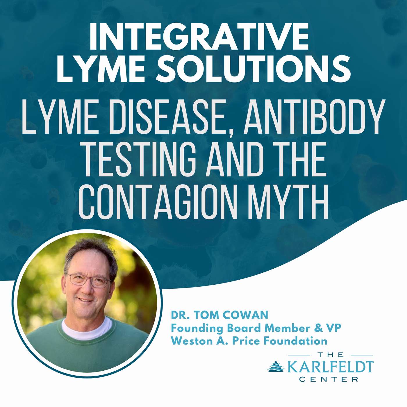 Dr. Tom Cowan | Lyme Disease, Antibody Testing and the Contagion Myth Dr. Tom Cowan | Lyme Disease, Antibody Testing and the Contagion Myth