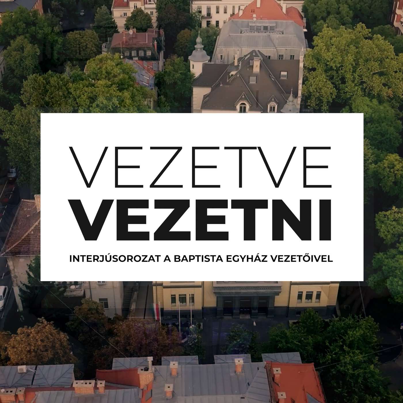 Vezetve Vezetni – Interjúsorozat a Baptista Egyház vezetőivel