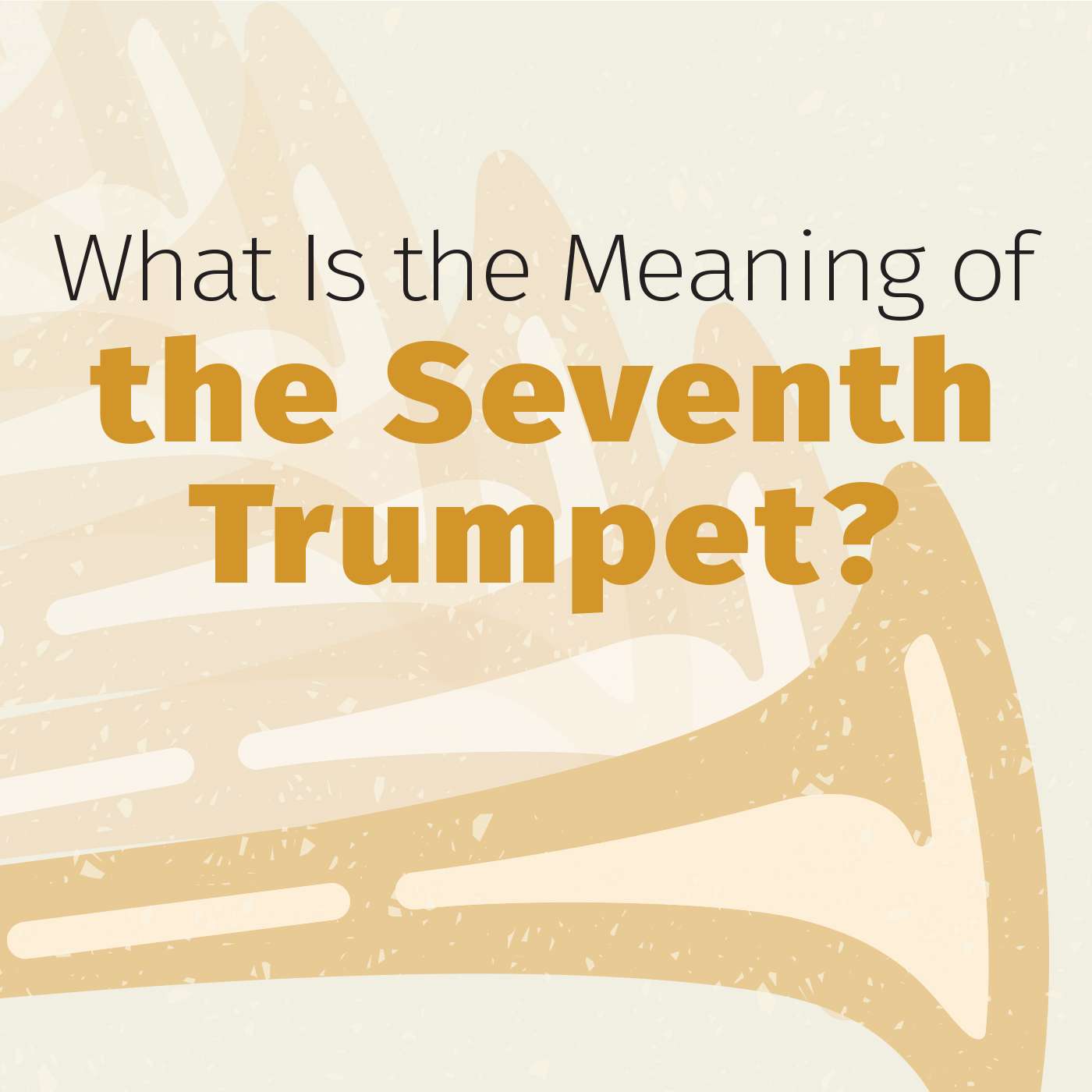 Episode 49: What Is the Meaning of the Seventh Trumpet? episode artwork