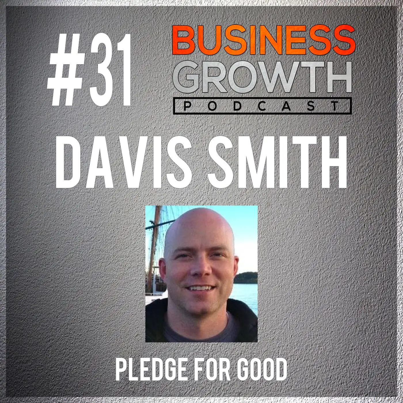 BGP 031 Davis Smith - Pledge for Good episode artwork