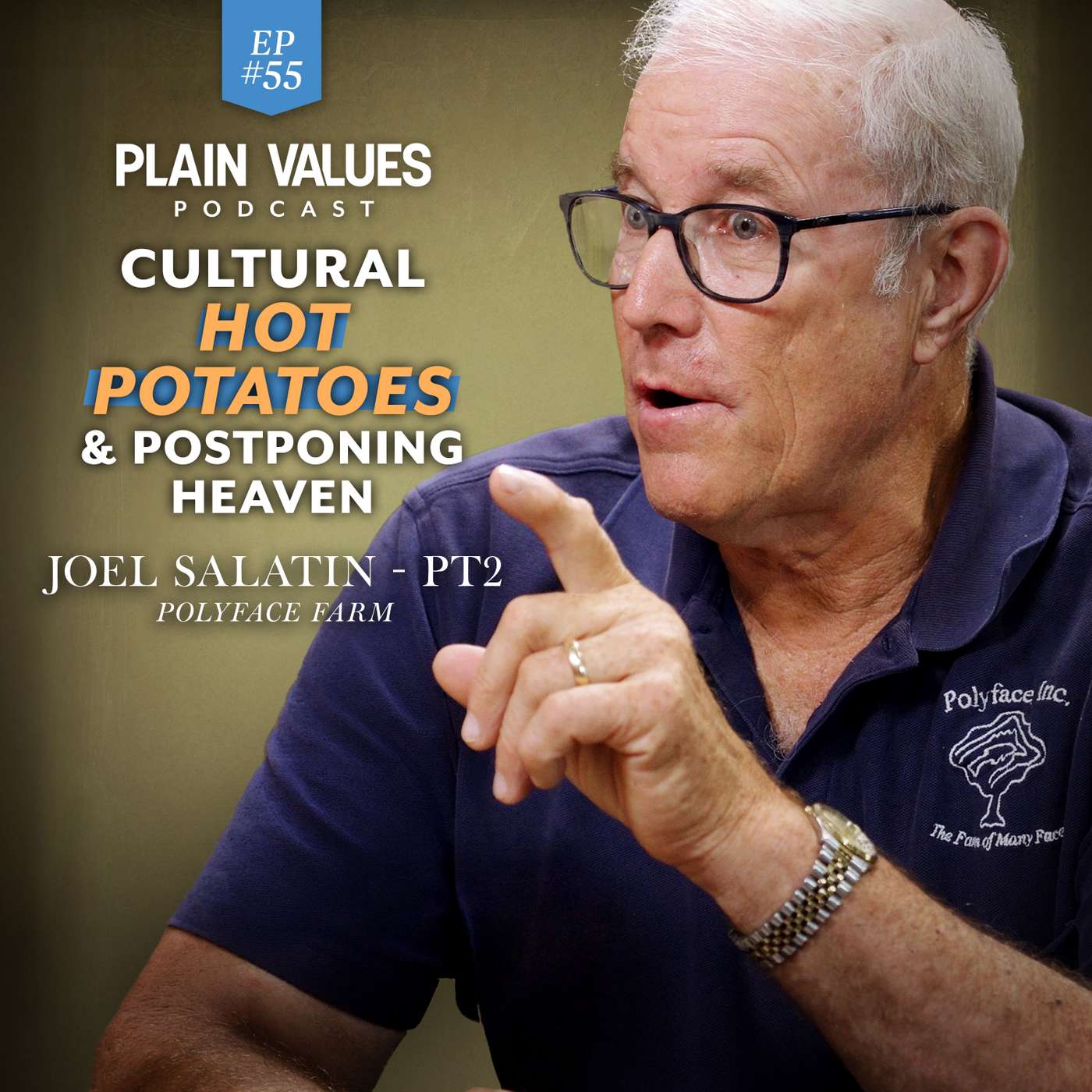 EP #55 - Joel Salatin on the World’s Narrative Vs. God’s Reality | Joel Salatin | Plain Values