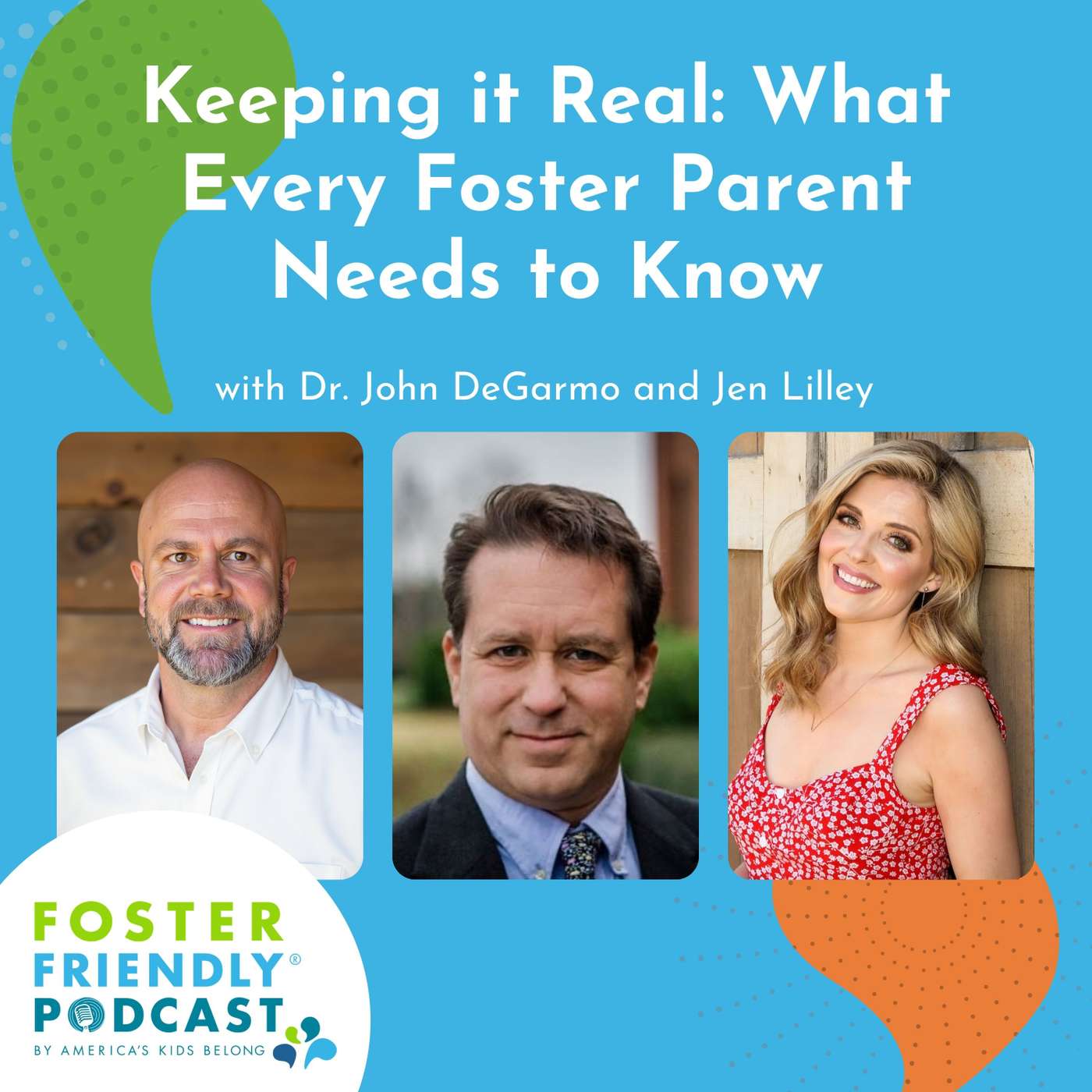 Keeping it Real: What Every Foster Parent Needs to Know with Dr. John DeGarmo and Jen Lilley episode artwork
